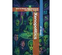Xenopolitics: How to Resist Alien Overlords and Other Tyrants