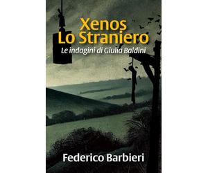 Xenos - Lo Straniero: Le indagini di Giulia Baldini