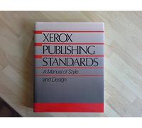 Xerox Publishing Standards: A Manual of Style and Design