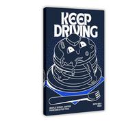 XFATGIA Poster su tela con stampa Continue Driving per camera da letto, decorazione per ufficio, camera da letto, regalo, 50 x 75 cm