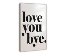 XFATGIA Stampa su tela con scritta "Love You, Goodbye", decorazione per camera da letto, ufficio, camera da letto, regalo, 40 x 60 cm