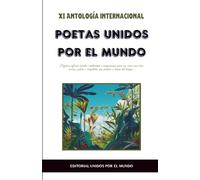 XI Antología Internacional "Poetas Unidos por el Mundo": A color