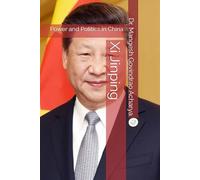 Xi Jinping: Power and Politics in China