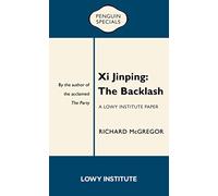 Xi Jinping: The Backlash: A Lowy Institute Paper
