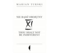 XI Nie bądź obojętny: XI Thou shalt not be indifferent