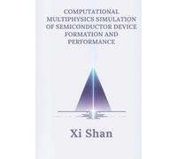 XI Shan Computational Multiphysics Simulation of Semiconductor Devic (Tascabile)