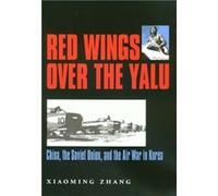 Xiaming Zhang Red Wings Over the Yalu (Tascabile)