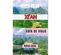 Xi'an GUÍA DE VIAJE 2025-2026: Un viaje a través de la historia, el sabor y el espíritu atemporales de Xi'an