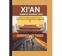 XI'AN GUIDA DI VIAGGIO 2026: Scopri antiche meraviglie, meraviglie moderne e tesori nascosti nel cuore storico della Cina per i viaggiatori del 2026.