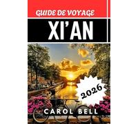 XI'AN GUIDE DE VOYAGE 2026