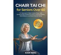 Xian Ming Chair Tai Chi for Seniors Over 60 (Tascabile) Mindful Movement Mastery