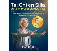 Xian Ming Tai Chi en Silla para Mayores de 60 Años (Tascabile)