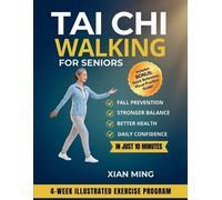 Xian Ming Tai Chi Walking for Seniors (Tascabile) Mindful Movement Mastery