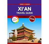XI'AN TRAVEL GUIDE 2026: Explore the Terracotta Warriors, Historic Sites, and Local Experiences