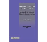 Xianda Chen Into the Depths of History. Research on Marx's Historica (Tascabile)