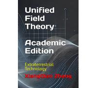 Xiangqian Zhang Unified Field Theory (Academic Edition) (Tascabile)