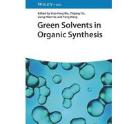 Xiao-Feng Wu Green Solvents in Organic Synthesis (Copertina rigida)