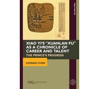 Xiao Yi’s Xuanlan Fu As a Chronicle of Career and Talent: The Prince’s Progress