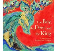 Xiaochun Tang The Boy, the Deer, and the King (Copertina rigida)
