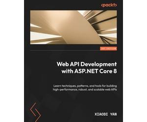 Xiaodi Yan Web API Development with ASP.NET Core 8 (Tascabile)