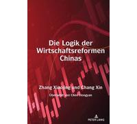 Xiaojing Zhang Xin Cha Die Logik der Wirtschaftsreformen Chin (Copertina rigida)