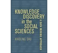 Xiaoling Shu Knowledge Discovery in the Social Sciences (Copertina rigida)