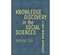 Xiaoling Shu Knowledge Discovery in the Social Sciences (Tascabile)