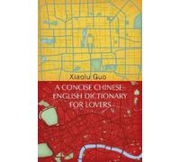 Xiaolu Guo A Concise Chinese-English Dictionary for Lovers (Tascabile)