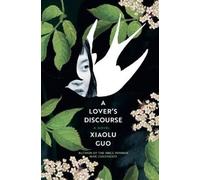 Xiaolu Guo A Lover's Discourse (Copertina rigida)