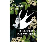 Xiaolu Guo A Lover's Discourse (Tascabile)