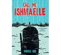 Xiaolu Guo Call Me Ishmaelle (Tascabile)