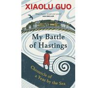 Xiaolu Guo My Battle of Hastings (Copertina rigida)
