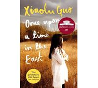 Xiaolu Guo Once Upon A Time in the East (Tascabile)