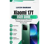 Xiaomi 17T User Guide: Battery Optimization, Network Management, and Advanced Photography