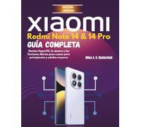 Xiaomi Redmi Note 14 & 14 Pro Guía Completa: Domina HyperOS, la cámara y las funciones diarias paso a paso para principiantes y adultos mayores