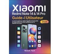 Xiaomi Redmi Note 14 & 14 Pro Guide de l’utilisateur: Le manuel complet pour maîtriser HyperOS, les fonctionnalités de l'appareil photo et les tâches quotidiennes pour les débutants et les seniors