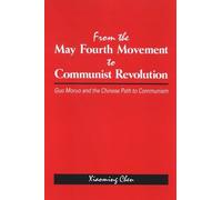 Xiaoming Chen From the May Fourth Movement to Communist Revolution (Tascabile)