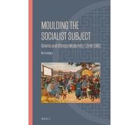 Xiaoning LU Moulding the Socialist Subject (Copertina rigida)