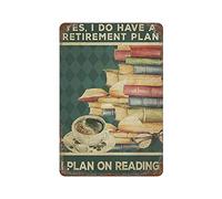 XIAOQIU Targa in metallo retrò in latta, poster con scritta in lingua inglese "Iron Painting,OOK Lover", regalo di pensionamento, con scritta "Yes, I Do Have A Retirement Plan. I Plan on Reading