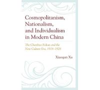 Xiaoqun Xu Cosmopolitanism, Nationalism, and Individualism in (Copertina rigida)
