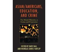 Xiaoqun Zhang Asian/Americans, Education, and Crime (Tascabile)