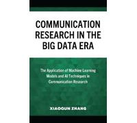 Xiaoqun Zhang Communication Research in the Big Data Era (Copertina rigida)