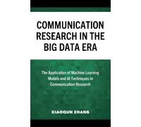 Xiaoqun Zhang Communication Research in the Big Data Era (Copertina rigida)