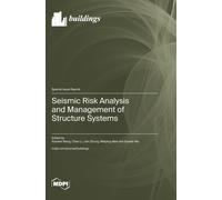 Xiaowei Wang Chao Li Seismic Risk Analysis and Management of Struct (Tascabile)