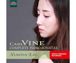 Xiaoya Liu - Carl Vine: Complete Piano Sonatas, Nos. 1 - 4