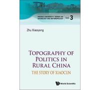 Xiaoyang Zhu Topography Of Politics In Rural China: The Story (Copertina rigida)