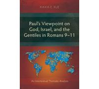Xiaxia Xue Paul's Viewpoint on God, Israel, and the Gentiles in Roma (Tascabile)