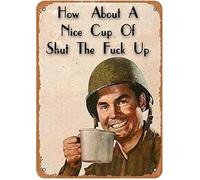 Xiddxu Targa in metallo con scritta in lingua inglese "How About A Nice Cup of Shut The Fu-ck Up", per casa, soggiorno, cucina, bar, decorazione da parete, stile vintage, 20,3 x 30,5 cm