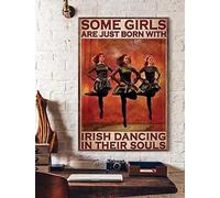 Xiddxu Targa in metallo con scritta in lingua inglese "Some Girls are Just Born with Irish Dancing in Their Souls", decorazione da parete per casa, bar, ristorante, caffetteria, pub, all'aperto, 30,5