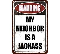 Xiddxu Targa in metallo con scritta "My Neighbor is a Jackass", per casa, soggiorno, cucina, bar, decorazione da parete, stile vintage, 20,3 x 30,5 cm